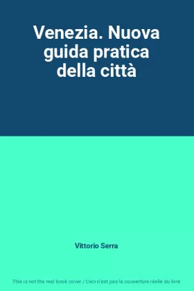 Couverture du produit · Venezia. Nuova guida pratica della città