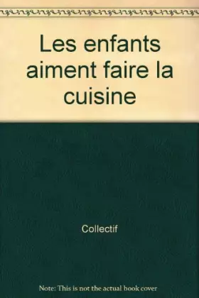 Couverture du produit · Les enfants aiment faire la cuisine