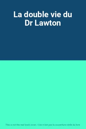 Couverture du produit · La double vie du Dr Lawton