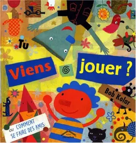 Couverture du produit · Tu viens jouer ? ou Comment se faire des amis