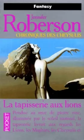 Couverture du produit · Chroniques des Cheysulis, Tome 8 : La tapisserie aux lions