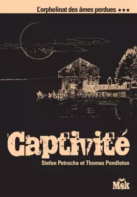 Couverture du produit · L'orphelinat des âmes perdues, Tome 3 : Captivité