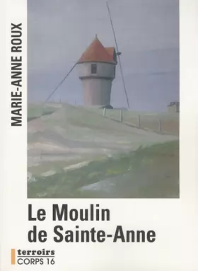 Couverture du produit · Le Moulin de Sainte-Anne