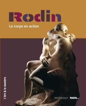 Couverture du produit · Rodin - Le corps en action