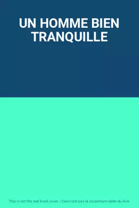 Couverture du produit · UN HOMME BIEN TRANQUILLE