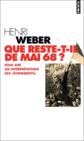 Couverture du produit · QUE RESTE-T-IL DE MAI 68 ? Essai sur les interprétations des "événements", Edition 1998