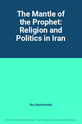 Couverture du produit · The Mantle of the Prophet: Religion and Politics in Iran