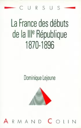 Couverture du produit · La France des débuts de la IIIe République : 1870-1896