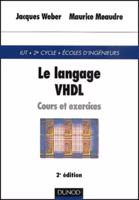Couverture du produit · Le Langage VHDL : Cours et exercices