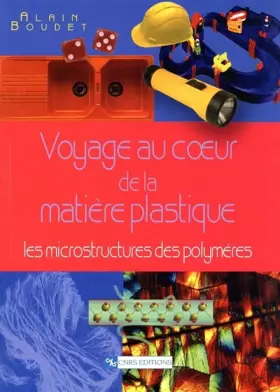 Couverture du produit · Voyage au coeur de la matière plastique