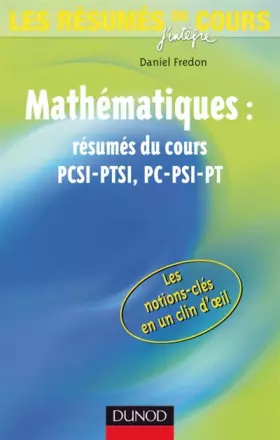 Couverture du produit · Mathématiques : résumés du cours PCSI-PTSI, PC-PSI-PT