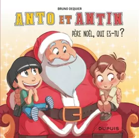 Couverture du produit · Anto et Antin - Tome 2 - Père Noël, qui es-tu ?