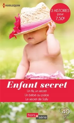 Couverture du produit · Enfant secret: Un fils, un secret - Un bébé au palais - Le secret de Sally