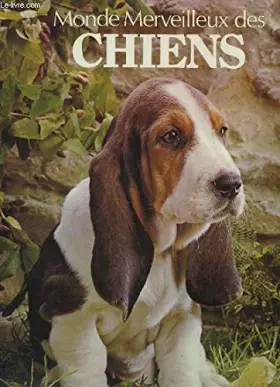 Couverture du produit · Monde merveilleux des chiens (Monde merveilleux des...)