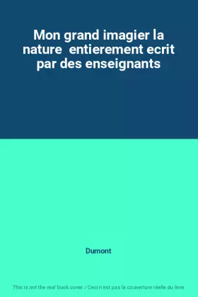 Couverture du produit · Mon grand imagier la nature entierement ecrit par des enseignants