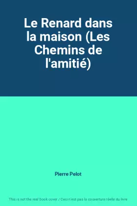 Couverture du produit · Le Renard dans la maison (Les Chemins de l'amitié)