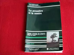 Couverture du produit · La poussiere et la cendre : paysages, dynamique des formations vegetales et strategies des societes