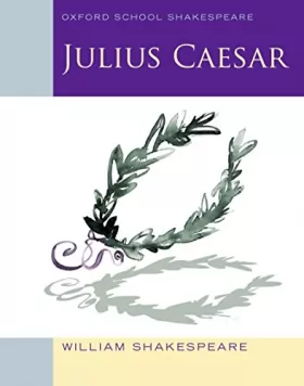 Couverture du produit · Oxford School Shakespeare: Julius Caesar