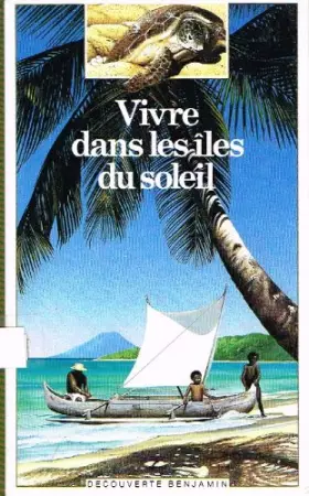 Couverture du produit · Vivre dans les iles du soleil