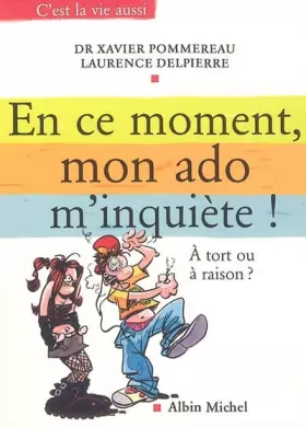 Couverture du produit · En ce moment, mon ado m'inquiète ! : A tort ou à raison ?