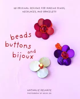 Couverture du produit · Beads, Buttons, and Bijoux: 58 Original Designs for Making Rings, Necklaces, And Bracelets