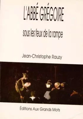 Couverture du produit · L'Abbé Grégoire sous les feux de la rampe