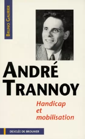Couverture du produit · André Trannoy : Handicap et mobilisation