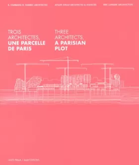 Couverture du produit · TROIS ARCHITECTES, UNE PARCELLE DE PARIS