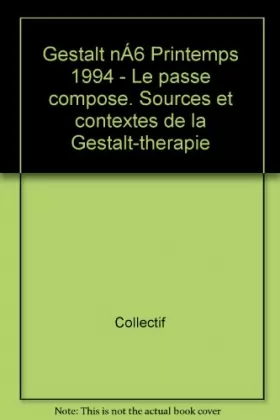 Couverture du produit · Broché - Gestalt n°6 printemps 1994 - le passé composé. sources et contextes de la gestalt-thérapie
