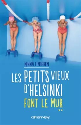 Couverture du produit · Les Petits vieux d'Helsinki font le mur T2