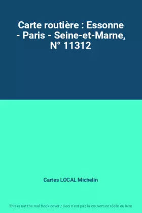 Couverture du produit · Carte routière : Essonne - Paris - Seine-et-Marne, N° 11312