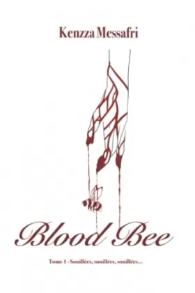 Couverture du produit · Blood Bee: Tome 1 ~ Souillées, souillées, souillées...