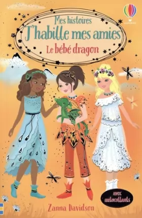 Couverture du produit · Le bébé dragon - Mes histoires J'habille mes amies N4 (4)