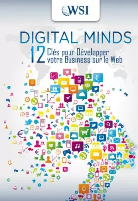 Couverture du produit · DIGITAL MINDS: 12 Clés pour Développer votre Business sur le Web
