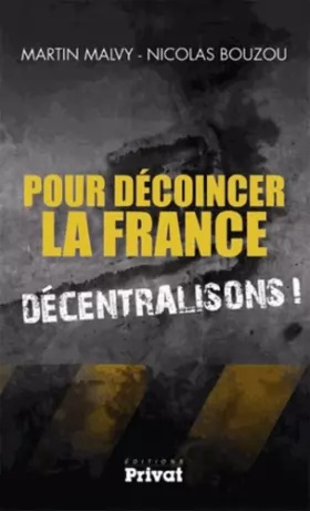 Couverture du produit · POUR DECOINCER LA FRANCE - DECENTRALISONS