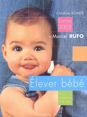 Couverture du produit · Elever bébé, édition 2003