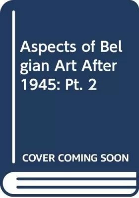 Couverture du produit · Aspects of Belgian Art after '45 - Vol. 2: Willem Elias