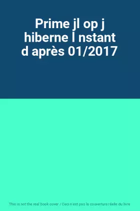 Couverture du produit · Prime jl op j hiberne l nstant d après 01/2017