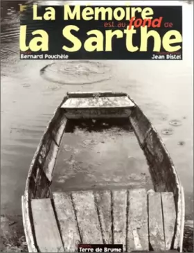 Couverture du produit · La mémoire est au fond de la Sarthe