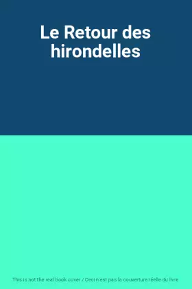 Couverture du produit · Le Retour des hirondelles