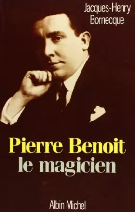 Couverture du produit · Pierre Benoit, le magicien