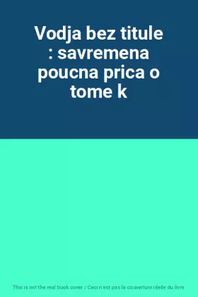 Couverture du produit · Vodja bez titule : savremena poucna prica o tome k