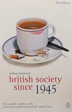 Couverture du produit · British Society Since 1945: The Penguin Social History of Britain