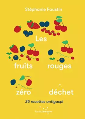 Couverture du produit · Les fruits rouges zéro déchet