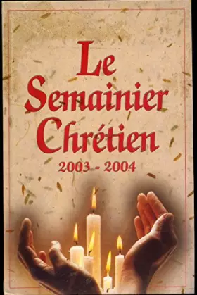 Couverture du produit · Le Semainier Chrétien - 2003-2004