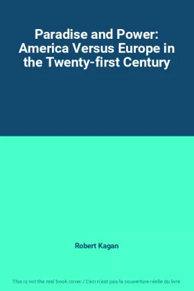 Couverture du produit · Paradise and Power: America Versus Europe in the Twenty-first Century