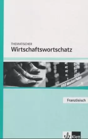 Couverture du produit · Thematischer Wirtschaftswortschatz Französisch. Neubearbeitung
