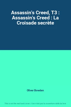 Couverture du produit · Assassin's Creed, T3 : Assassin's Creed : La Croisade secrète