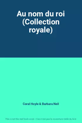Couverture du produit · Au nom du roi (Collection royale)