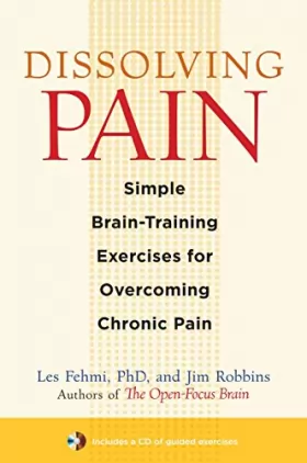 Couverture du produit · Dissolving Pain: Simple Brain-Training Exercises for Overcoming Chronic Pain